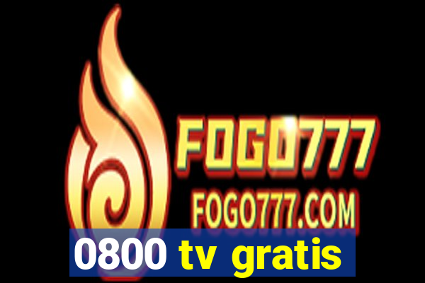 0800 tv gratis